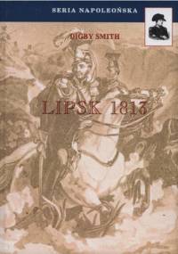 Lipsk 1813 - Digby Smith