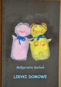 Liryki domowe - Małgorzata Sochoń