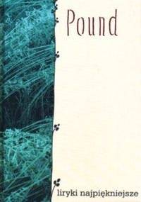 Liryki najpiękniejsze - Ezra Pound