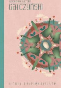 Liryki najpiękniejsze. Konstanty Ildefons Gałczyński.