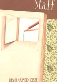 Liryki najpiękniejsze. Staff - Leopold Staff