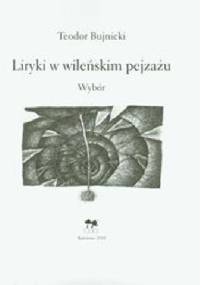 Liryki w wileńskim pejzażu - Teodor Bujnicki