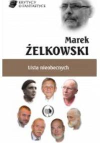 Lista nieobecnych - Marek Żelkowski
