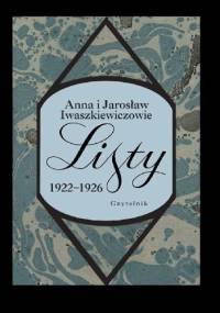 Listy 1922-1926 t. I - Jarosław Iwaszkiewicz, Anna Iwaszkiewicz