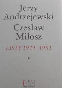 Listy 1944-1981 - Jerzy Andrzejewski, Czesław Miłosz
