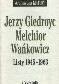 Listy 1945-63 - Melchior Wańkowicz, Jerzy Giedroyc
