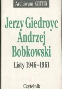 Listy 1946-1961 - Jerzy Giedroyc, Andrzej Bobkowski