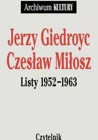Listy 1952-1963 - Czesław Miłosz, Jerzy Giedroyc