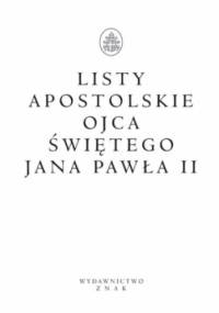 Listy apostolskie Ojca Świętego Jana Pawła II - Jan Paweł II