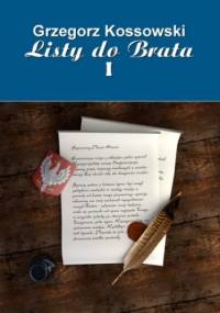 Listy do brata I - Kossowski Grzegorz