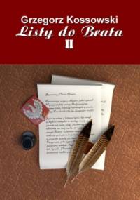 Listy do brata II - Kossowski Grzegorz