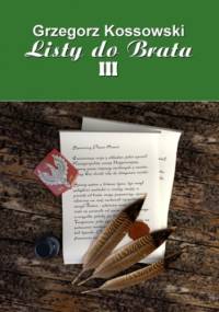 Listy do brata III - Kossowski Grzegorz