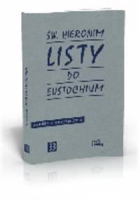 Listy do Eustochium - Św. Hieronim ze Strydonu