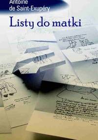 Listy do matki - Antoine de Saint-Exupéry