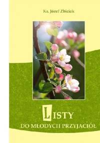 Listy do młodych przyjaciół - ks. Józef Zbiciak