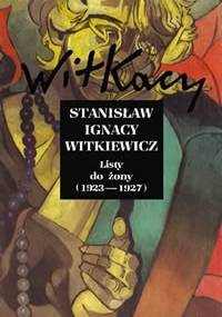 Listy do żony (1923-1927) - Stanisław Ignacy Witkiewicz
