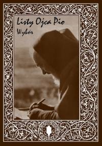 Listy Ojca Pio. Wybór - Ojciec Pio