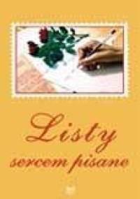 Listy sercem pisane - praca zbiorowa