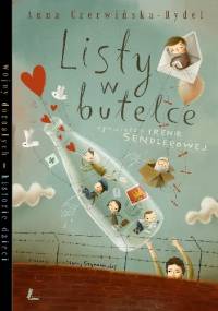 Listy w butelce. Opowieść o Irenie Sendlerowej - Anna Czerwińska-Rydel