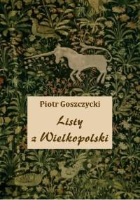 Listy z Wielkopolski - Piotr Goszczycki