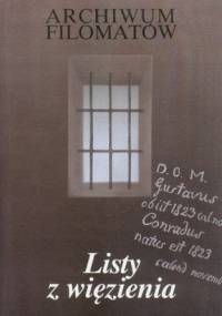 Listy z więzienia. Archiwum filomatów - Zbigniew Sudolski