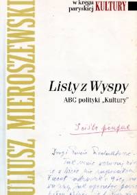 Listy z Wyspy. ABC polityki "Kultury" - Juliusz Mieroszewski