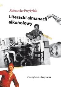 Literacki almanach alkoholowy - Aleksander Przybylski