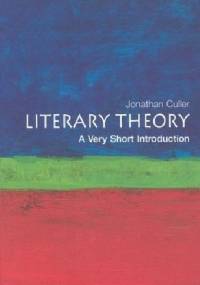 Literary Theory: A Very Short Introduction - Jonathan Culler
