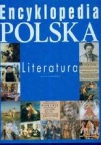 Literatura. Encyklopedia polska - Joanna Knaflewska
