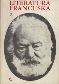 Literatura francuska. Tom 2 - XIX i XX wiek - praca zbiorowa