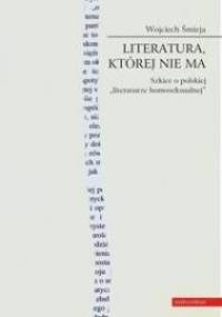 Literatura, której nie ma - Wojciech Śmieja