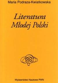 Literatura Młodej Polski - Maria Podraza-Kwiatkowska