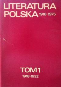 Literatura polska 1918–1975. T. 1, 1918–1932