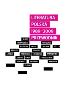 Literatura polska 1989-2009. Przewodnik