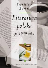 Literatura polska po 1939 roku - Stanisław Burkot