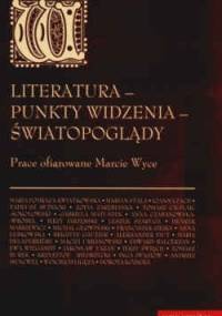 Literatura-punkty widzenia-światopoglądy - Dorota Kozicka
