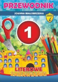 Literowe zabawianki. Przewodnik. Cz 1-2 - Joanna Białobrzeska
