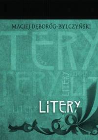 Litery - Maciej Dęboróg-Bylczyński