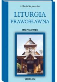 Liturgia prawosławna - Elżbieta Smykowska