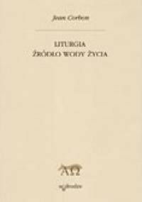 Liturgia - źródło wody życia - Jean Corbon