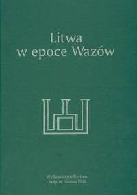 Litwa w epoce Wazów - Andrzej Rachuba, Wojciech Kriegseisen