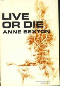 Live or Die - Anne Sexton