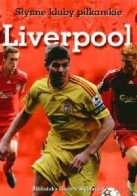 Liverpool. Słynne kluby piłkarskie - praca zbiorowa