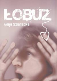 Łobuz - Maja Szanecka