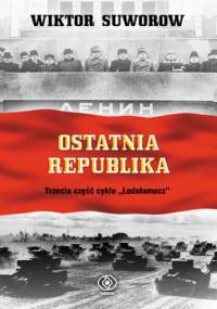 Lodołamacz (#3). Ostatnia republika - Wiktor Suworow