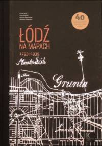 Łódź na mapach 1793-1939