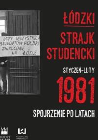 Łódzki strajk studencki. Styczeń-luty 1981. Spojrzenie po latach