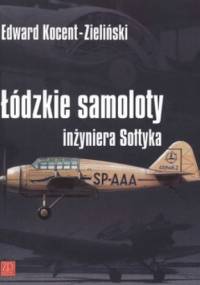Łódzkie samoloty inżyniera Sołtyka - Edward Kocent-Zieliński