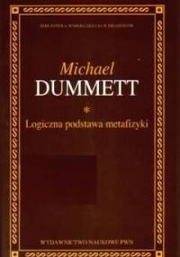 Logiczna podstawa metafizyki - Michael Dummett