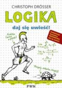 Logika. Daj się uwieść! - Christoph Drösser